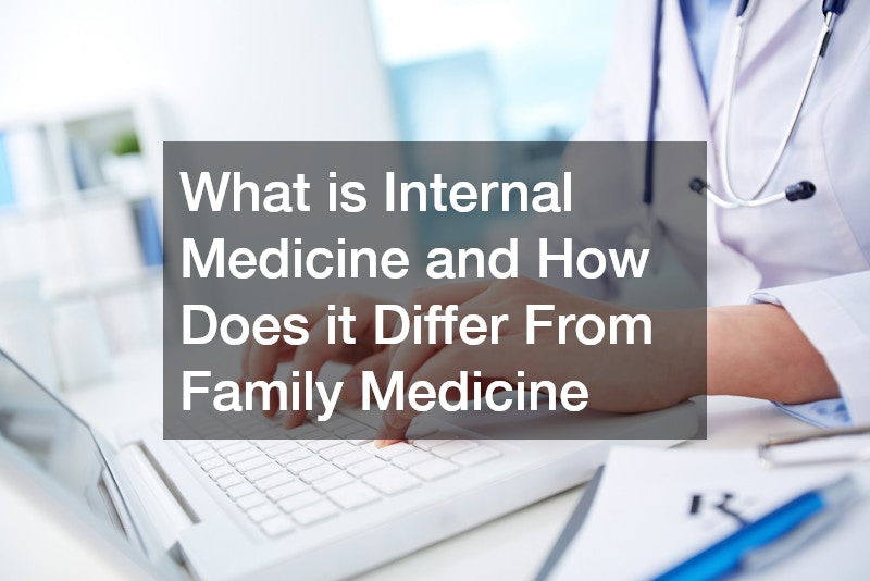 What is Internal Medicine and How Does it Differ From Family Medicine