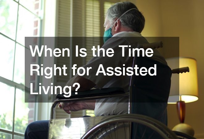 When Is the Time Right for Assisted Living?